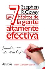 Los 7 Habitos de La Gente Altamente Efectiva. Cuaderno de Trabajo