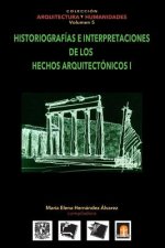 Volumen 5 Historiografias E Interpretaciones de Los Hechos Arquitectonicos