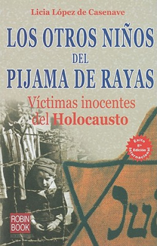 Los Otros Ninos del Pijama de Rayas: Victimas Inocentes del Holocausto = Beyond the Boy in the Striped Pajamas