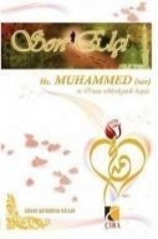 Son Elci; Hz. Muhammeds.a.v. ve Onun Rehberliginde Hayat