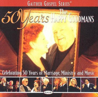 The Happy Goodmans' 50 Years