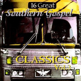 16 Great Southern Gospel Classics: Volume 3