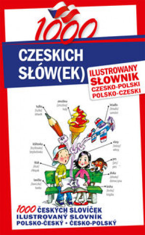 1000 czeskich slow(ek) Ilustrowany slownik czesko-polski . polsko-czeski