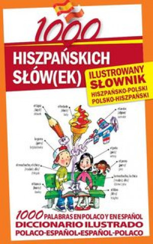1000 hiszpanskich slow(ek) Ilustrowany slownik hiszpansko-polski polsko-hiszpanski