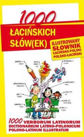 1000 lacinskich slow(ek) Ilustrowany slownik polsko-lacinski  lacinsko-polski