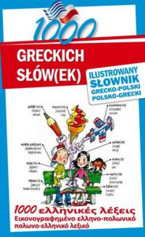 1000 greckich slow(ek) Ilustrowany slownik polsko-grecki grecko-polski