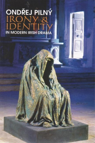 Irony & Identity in Modern Irish Drama