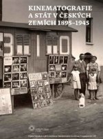 Kinematografie a stát v českých zemích 1895-1945