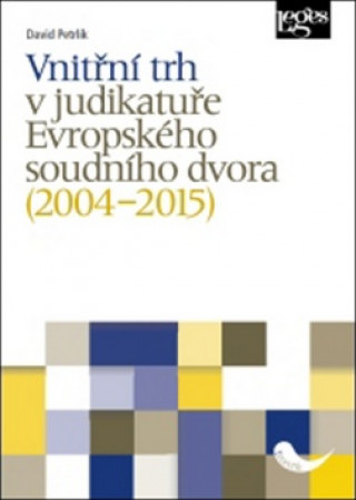 Vnitřní trh v judikatuře Evropského soudního dvora (2004–2015)