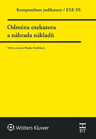 Kompendium judikatury Odměna exekutora a náhrada nákladů