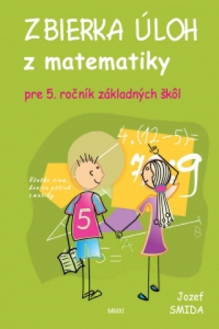 Zbierka úloh z matematiky pre 5. ročník ZŠ