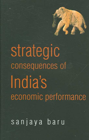 Strategic Consequences of India's Economic Performance: Essays & Columns