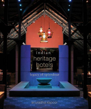 Indian Heritage Hotels: Legacy of Splendour