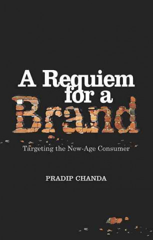 A Requiem for a Brand: Targeting the New-Age Consumer