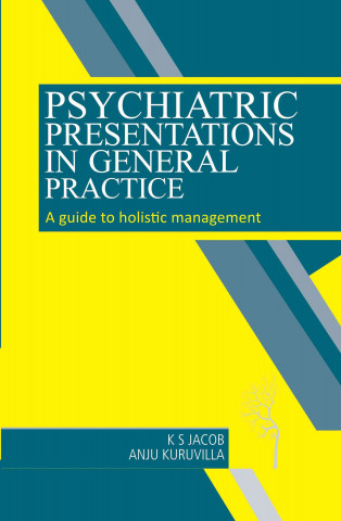 Psychiatric Presentations in General Practice: A Guide to Holistic Management
