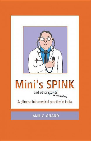 Mini's Spink and Other Stories: A Glimpse Into Medical Practice in India