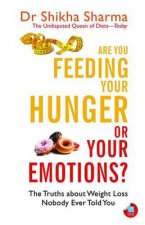Are You Feeding Your Hunger or Your Emotions?