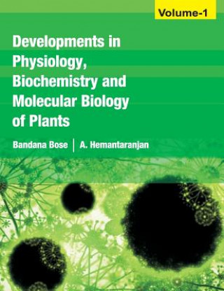 Developments in Physiology, Biochemistry and Molecular Biology of Plants