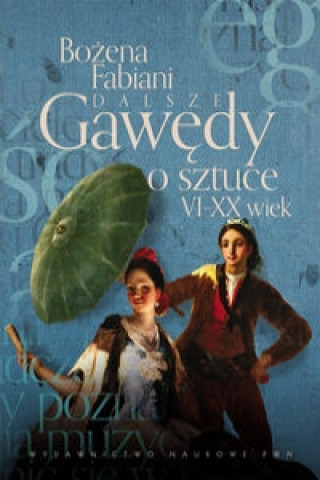 Dalsze gawedy o sztuce VI-XX wiek