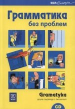 Gramatyka bez problemu Gramatyka jezyka rosyjskiego z cwiczeniami z plyta CD