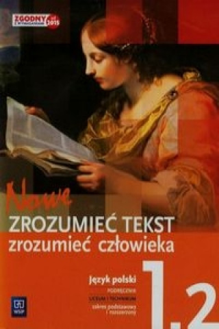 Nowe Zrozumiec tekst zrozumiec czlowieka 1 Podrecznik Czesc 2 Zakres podstawowy i rozszerzony