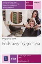 Podstawy fryzjerstwa Fryzjerstwo Tom 1 Podrecznik Kwalifikacja A.19