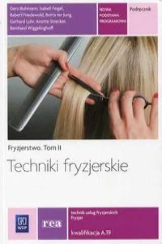 Techniki fryzjerskie Fryzjerstwo Tom 2 Podrecznik Kwalifikacja A.19