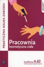 Pracownia kosmetyczna ciala Kwalifikacja A.62 Praktyczna nauka zawodu