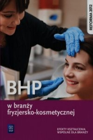 BHP w branzy fryzjersko-kosmetycznej Efekty ksztalcenia wspolne dla branzy