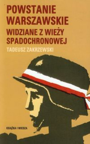 Powstanie Warszawskie widziane z wiezy spadochronowej