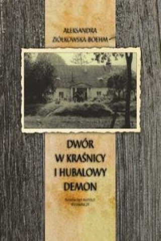 Dwor w Krasnicy i hubalowy demon