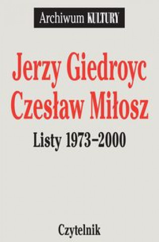 Listy 1973-2000 Jerzy Giedroyc Czeslaw Milosz