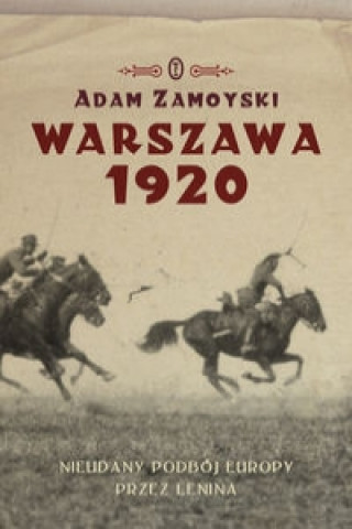 Warszawa 1920 Nieudany podboj Europy Kleska Lenina