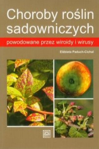 Choroby roslin sadowniczych powodowane przez wiroidy i wirusy