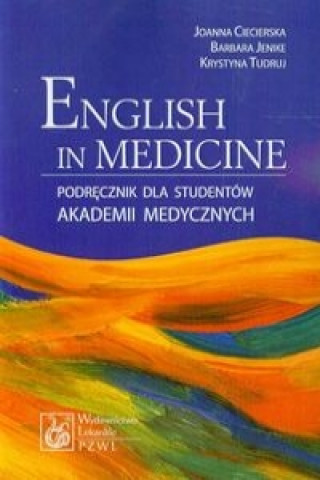 English in Medicine Podrecznik dla studentow akademii medycznych