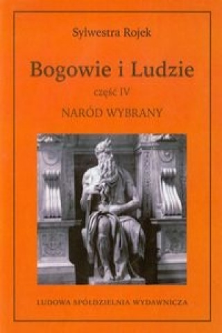 Bogowie i ludzie czesc IV Narod wybrany