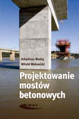 Projektowanie mostow betonowych