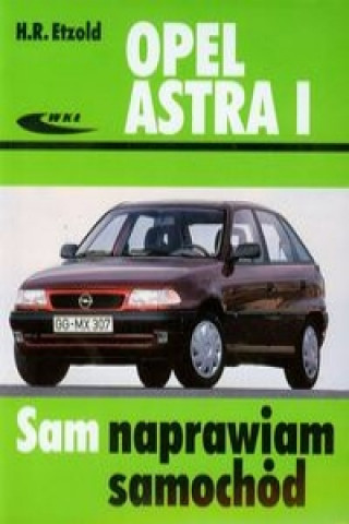 Opel Astra I Sam naprawiam samochod