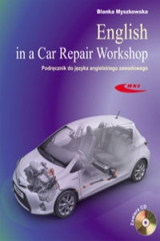 English in a Car Repair Workshop Podrecznik do jezyka angielskiego zawodowego