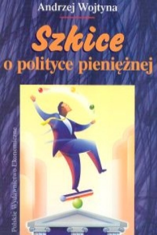 Szkice o polityce pienieznej