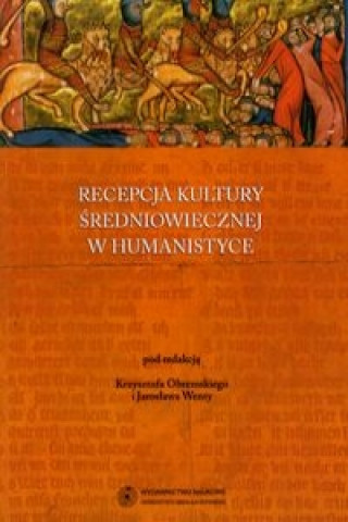 Recepcja kultury sredniowiecznej w humanistyce