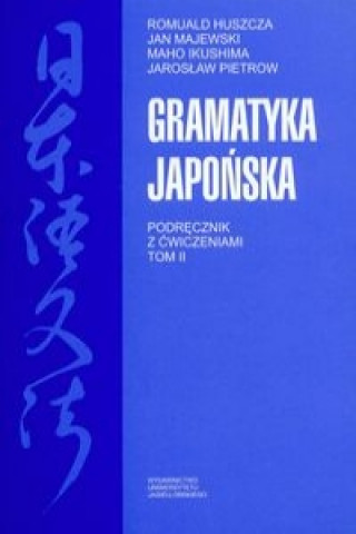 Gramatyka japonska Podrecznik z cwiczeniami Tom 2