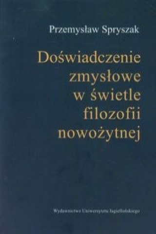 Doswiadczenia zmyslowe w swietle filozofii nowozytnej