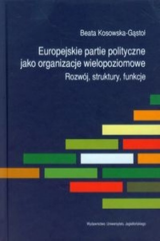 Europejskie partie polityczne jako organizacje wielopoziomowe