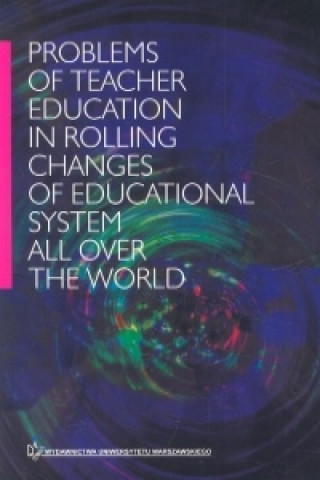 Problems of teacher education in rolling changes of educational system all over the world