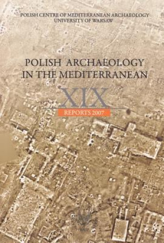 Polish Archaeology in the Mediterranean XIX, Reports 2007