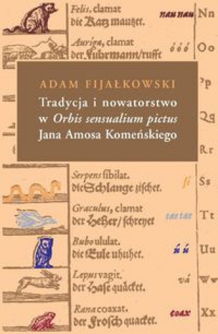 Tradycja i nowatorstwo w Orbis sensualium pictus Jana Amosa Komenskiego
