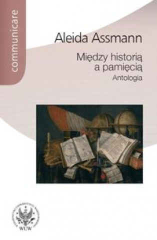 Miedzy historia a pamiecia Antologia