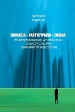 Edukacja - partycypacja - zmiana w doswiadczeniach i wyobrazeniach dzialaczy lokalnych