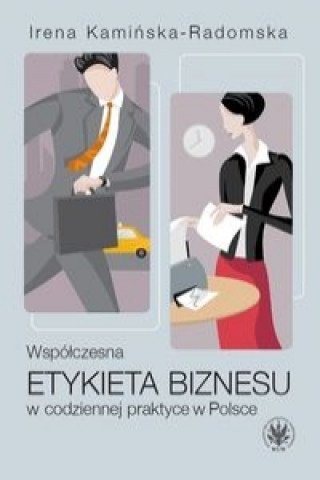 Wspolczesna etykieta biznesu w codziennej praktyce w Polsce